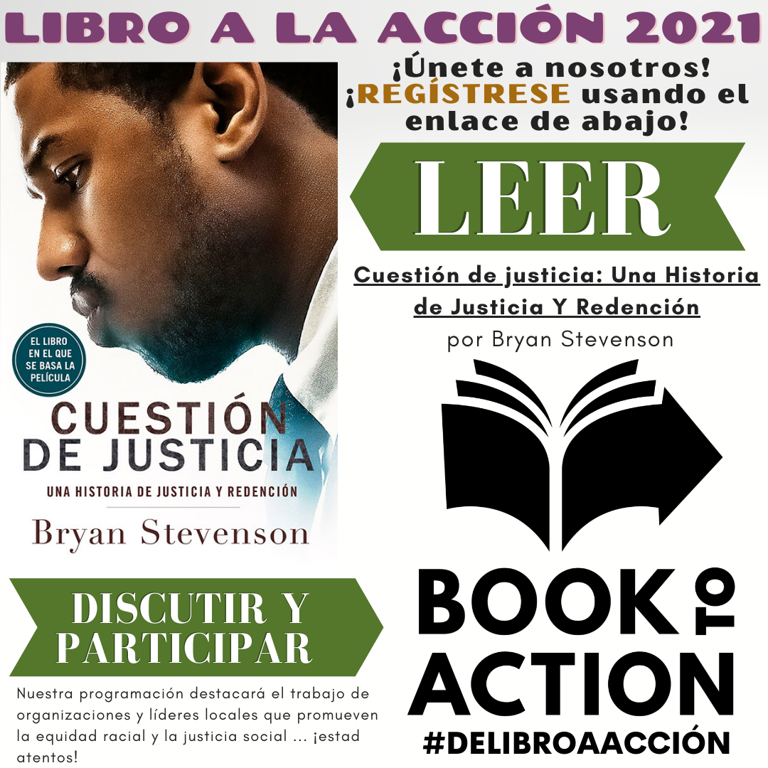 LIBRO A LA ACCIÓN 2021: Discusión del libro en Español "Cuestión de Justicia" de Bryan Stevenson