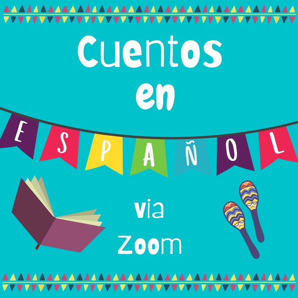 image description: blue flyer with white letters and colorful banner, text reads cuentos en espanol via zoom