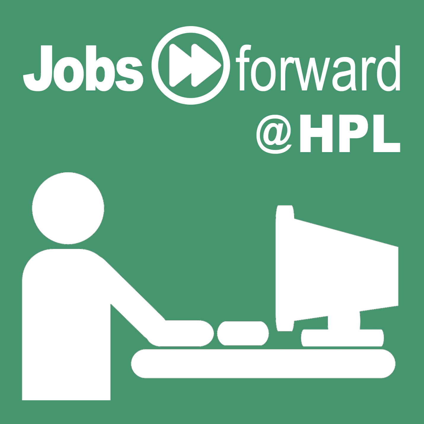 Stylized image of a person at a desk with a computer and the words "Jobs Forward @ HPL" and the fast-forward symbol.