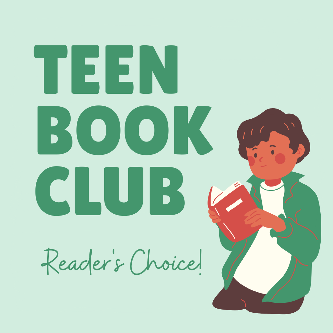 graphic says Teen Book Club, Reader's Choice with illustration of a teen holding a book.