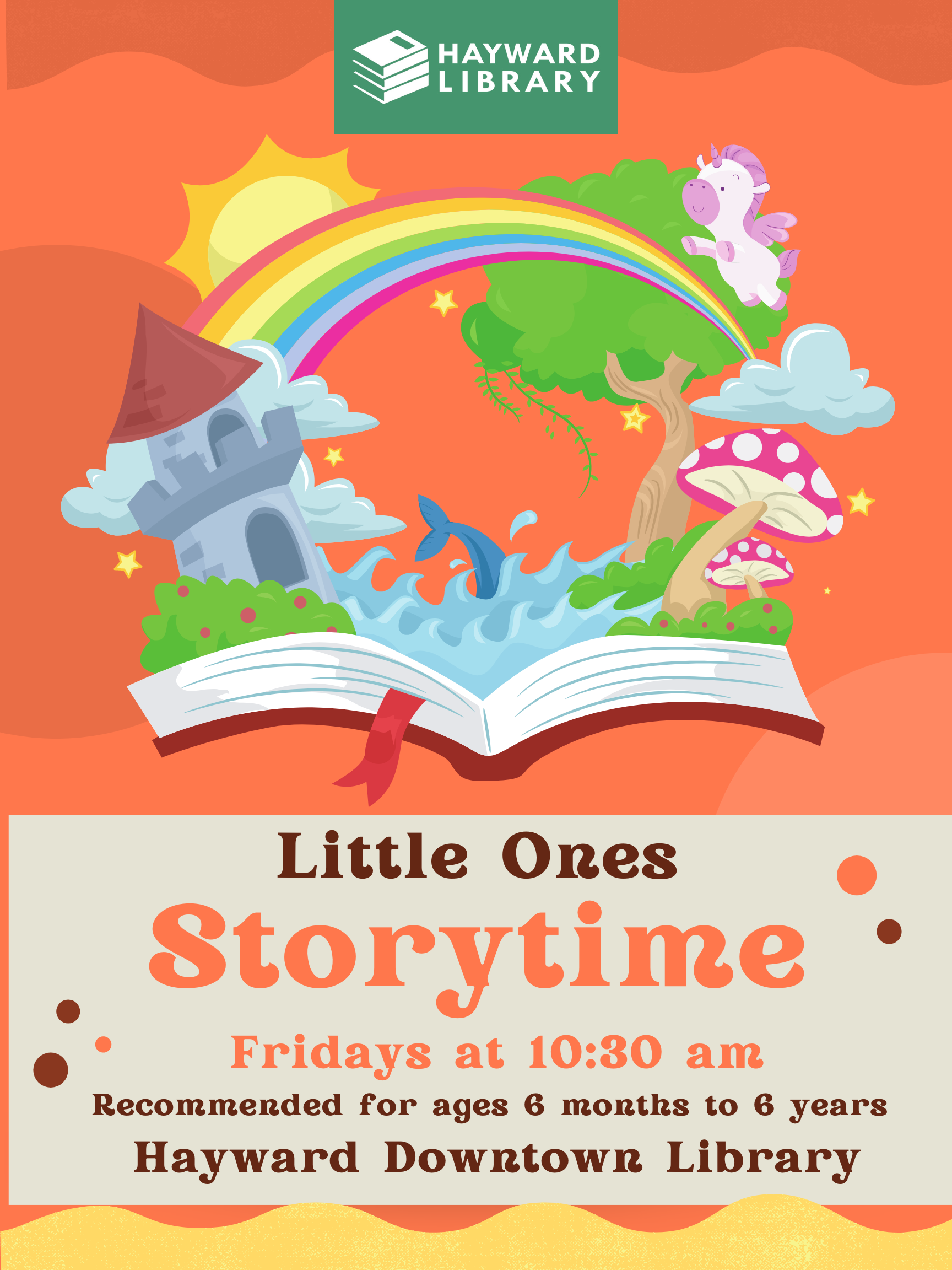 image description: orange background with a open book with a rainbow, sun and tree brown and orange text,. Text reads Hayward Public Library Little ones storytime recommended for ages 6m to 6years, Fridays at 10:30 hayward downtown library