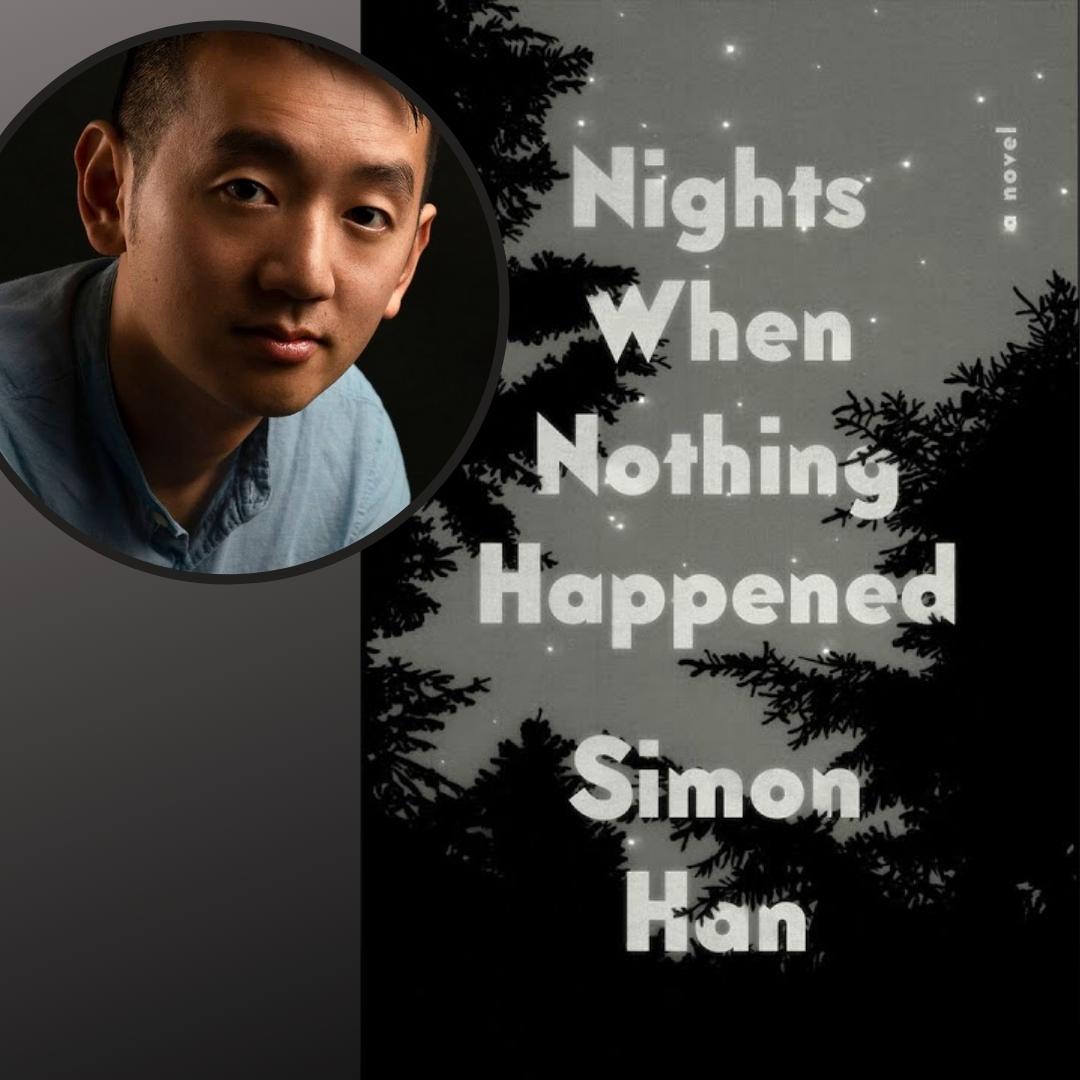 Black flyer with picture of author Simon Han and cover of his book Nights When Nothing Happened