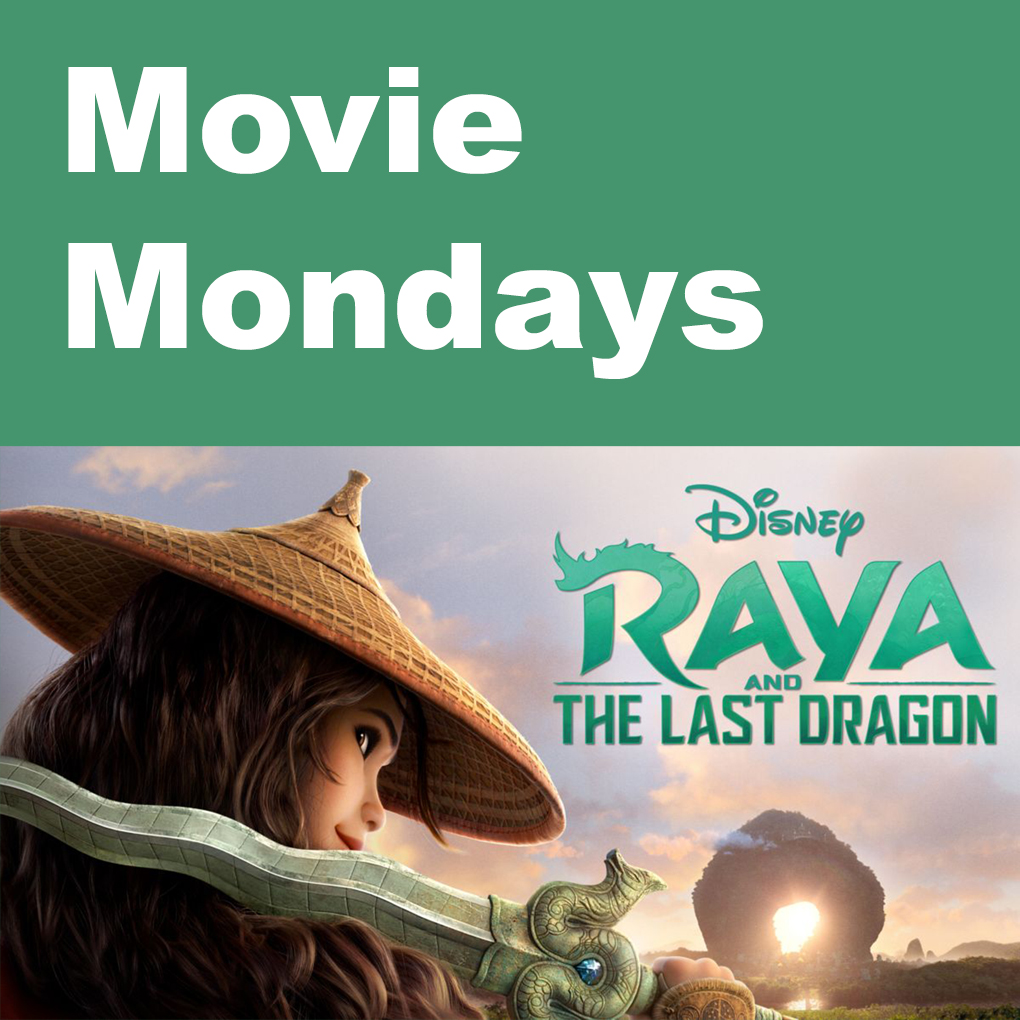 The words "Movie Mondays" and an image from the movie Raya and the Last Dragon, showing a young woman with a straw hat and a sword looking over her shoulder at the viewer.