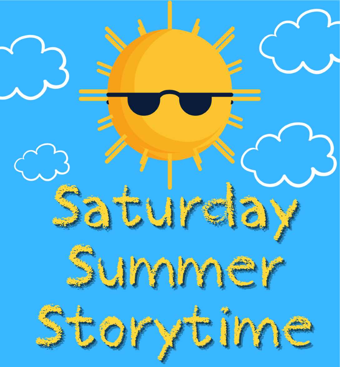 blue background, yellow sun with white outlined clouds, book on the bottom of flyer with sunglasses on and starfish. Text reads: Saturday summer storytime
