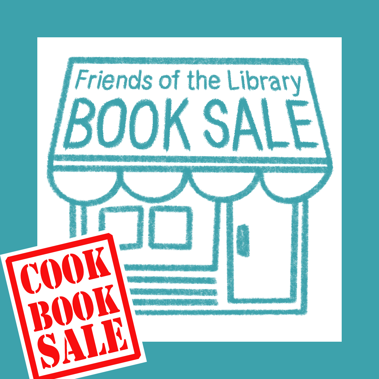 A crayon drawing, in teal, of a shop front whose awning reads "Friends of the Library book sale." Superimposed: a red and white rectangle reading "Cook book sale."