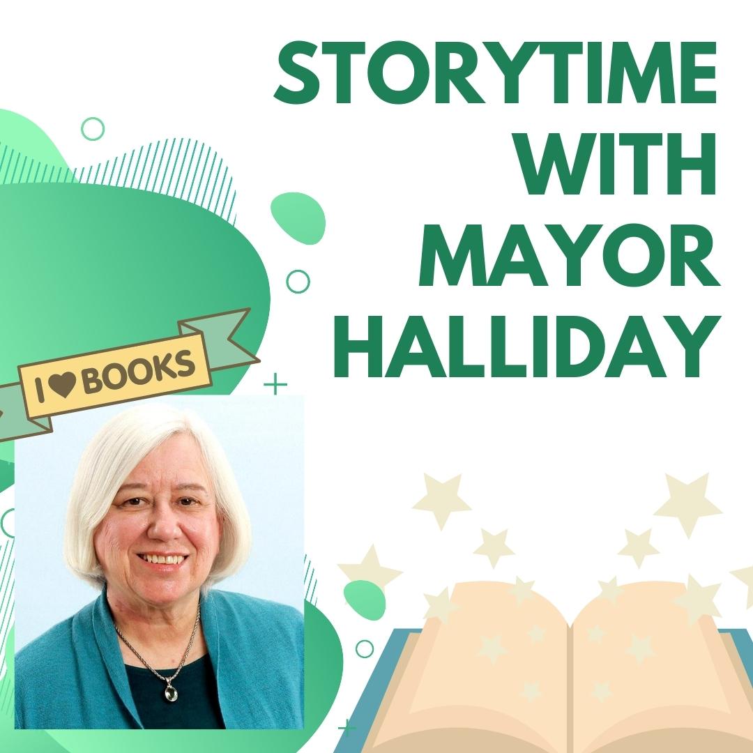 white background with green circles on the left, beige stars and green and beige open book on the right. banner on left says i love books with a picture of Hayward mayor Halliday underneath. text in green on right says story time with mayor halliday