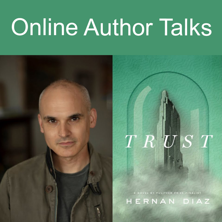 Online Author Talks: Trust by Hernan Diaz