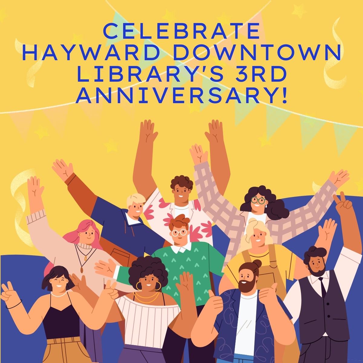 Celebrate Hayward Downtown Library's Third Annivesary!