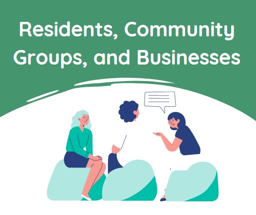 Residents, Community Groups, and Businesses