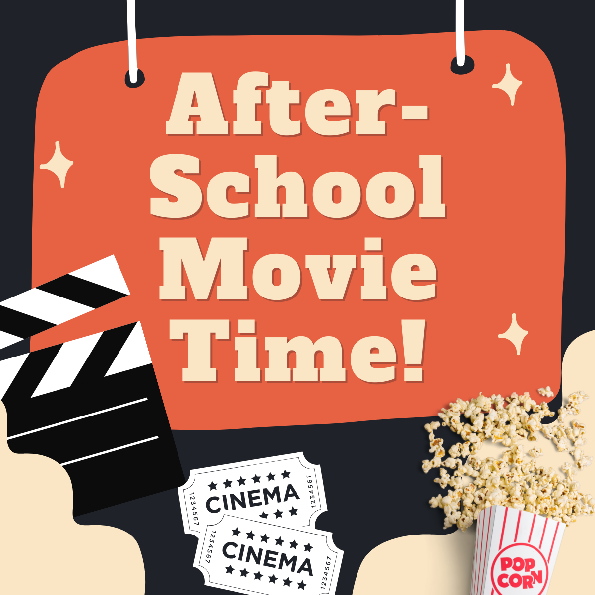 black background, orange box with beige letters inside says Please join us for after school movie time. Image of popcorn, movie tickets and movie clapper surround the orange box.