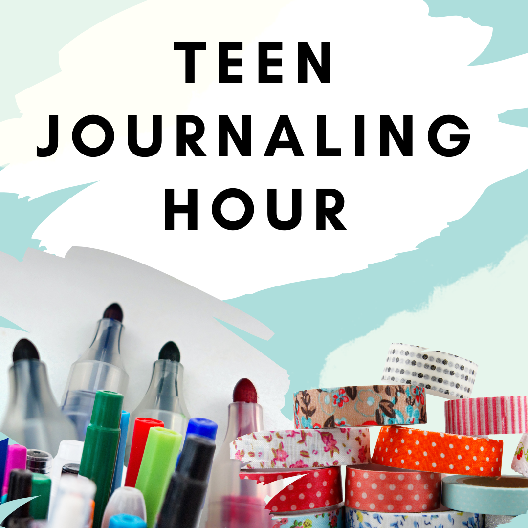 A flyer for the event with the text "Teen Journaling Hour" at the top and images of pens and washi tape at the bottom.