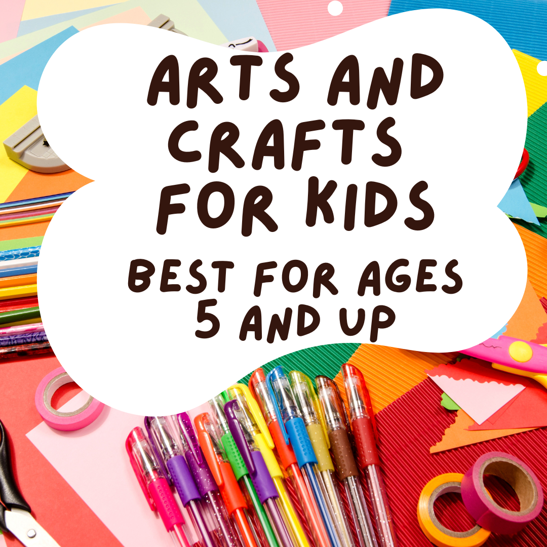 images of arts and craft supplies with a white bubble in center, text says arts and crafts for kids best for ages 5 and up