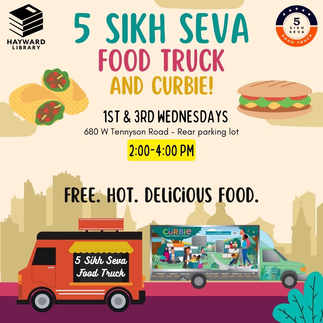 Text reads, "Five Sikh Seva Food Truck and Curbie. First and third Wednesday's of the month. 2:00-4:00PM. Free, hot, delicious food." Image is of a burrito, a burger, a food truck and bookmobile.