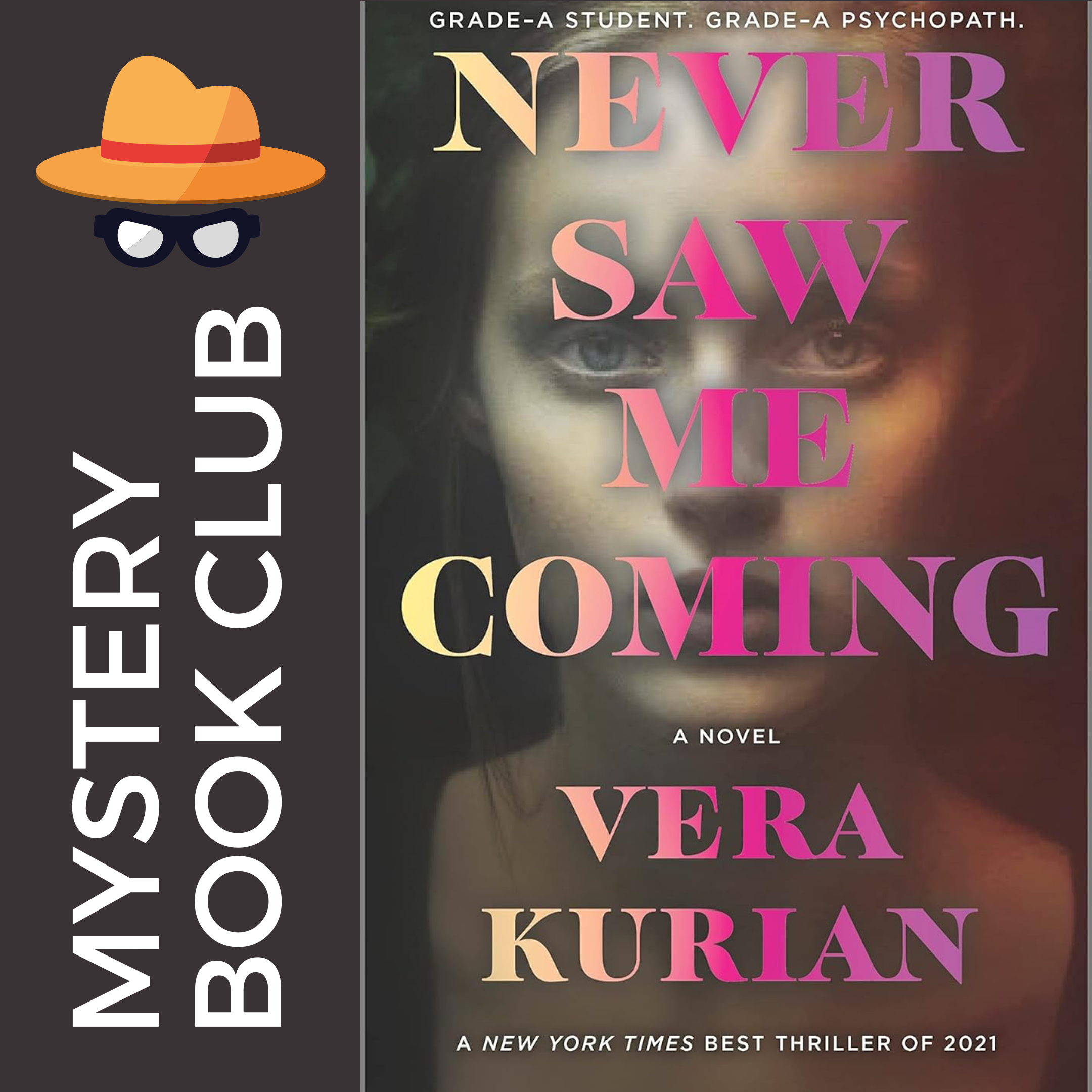 dark brown gray background, white text reads mystery book club with an image if a fedora and spectacles.  front cover image of book cover never saw me coming by vera kurian