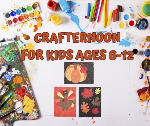 images of arts and crafts supplies surround the outside of flyer, text says  crafternoon for kids ages 6-12 