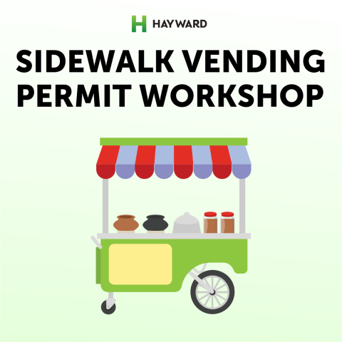 The City of Hayward is holding monthly Sidewalk Vending Permit workshops the last Thursday of each month at the Hayward Public Library. Each workshop is two sessions.