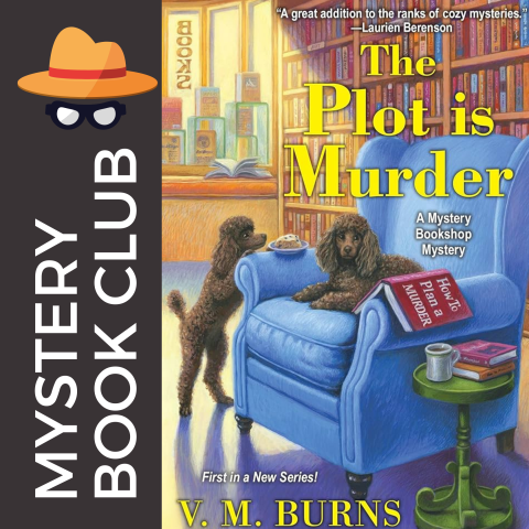 dark brown gray background, white text reads mystery book club with an image if a fedora and spectacles.  front cover image of book cover the plot is murder by v.m. burns