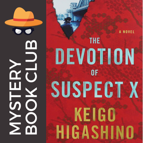 dark brown gray background, white text reads mystery book club with an image if a fedora and spectacles.  front cover image of book cover The devotion of suspect x by keigo higashino