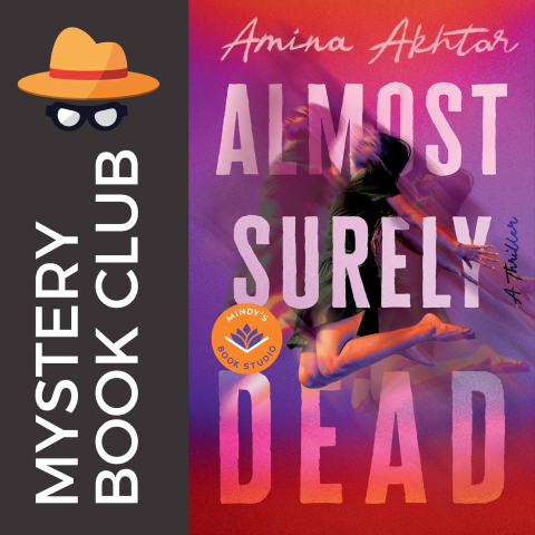 dark brown gray background, white text reads mystery book club with an image if a fedora and spectacles.  front cover image of book cover almost surely dead by amina akhtar