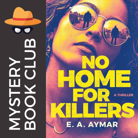 dark brown gray background, white text reads mystery book club with an image if a fedora and spectacles.  front cover image of book cover no home for killers