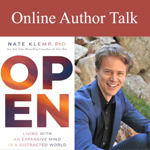 Author Nate Klemp and the cover of his book, "Open: Living with an Expansive Mind in a Distracted World"