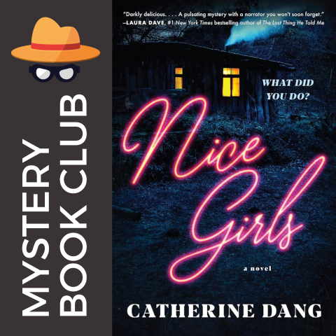 dark brown gray background, white text reads mystery book club with an image if a fedora and spectacles.  front cover image of book cover nice girls by catherine dang