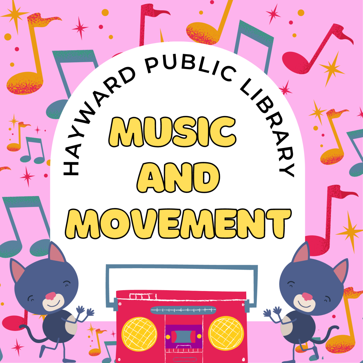 pink background with colorful musical notes, white circle in the middle with text in black saying hayward public library and yellow text saying music and movement with two gray cats and the left and right with pink radio in the bottom middle