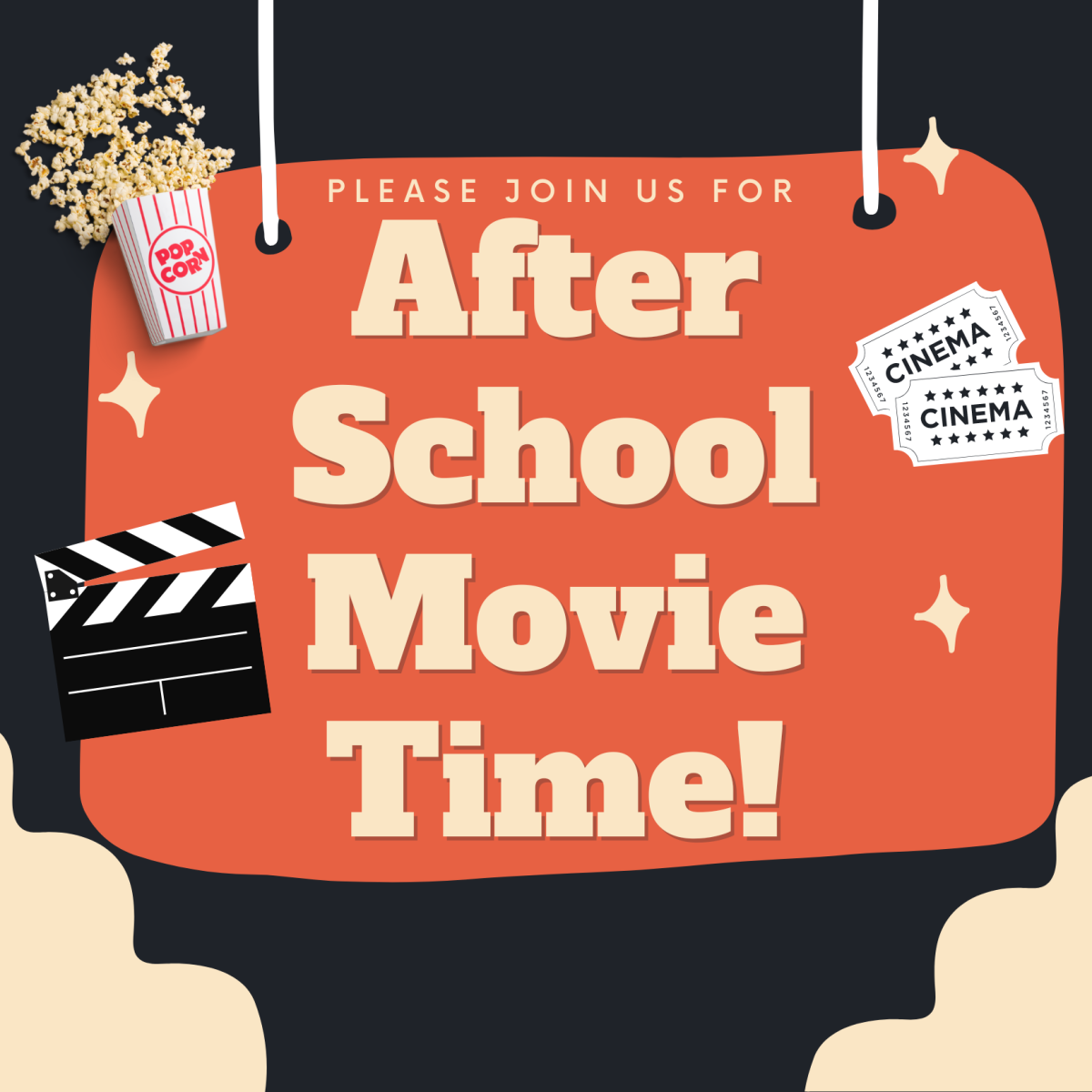 black background, orange box with beige letters inside says Please join us for after school movie time. Image of popcorn, movie tickets and movie clapper surround the orange box.