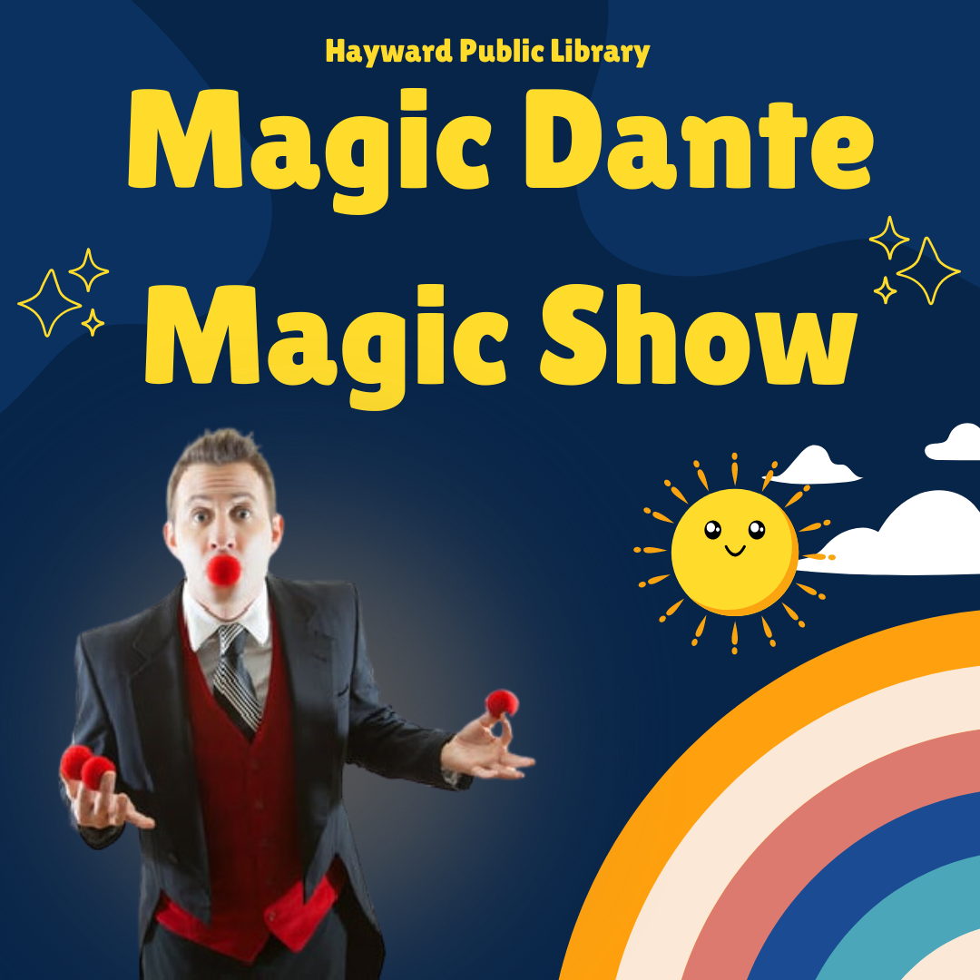 dark blue background with rainbow and clouds, yellow text reads hayward public library magic dante magic show